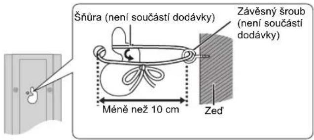 Šňůra (není součástí dodávky) Závěsný šroub (není součástí dodávky) Méně než 10 cm Zed'