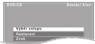 DVD/CD Domácí kino Výběr vstupu Nastavení Zvuk