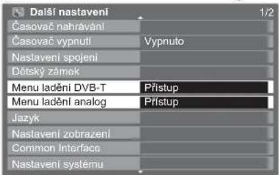 Další nastavení Časovač nahrávání Časovač vypnutí Nastavení spojení Dětský zámok Menu ladění DVB-T Menu ladění analog Jazyk Nastavení zobrazení Common Interface Nastavení systému 1/2 Vypnuto Přístup Přístup