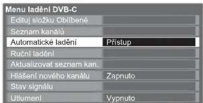 Menu ladění DVB-C Edituj složku Obilbené Seznam kanálu Automatické ladění Přístup Ruční ladění Aktualizovat seznam kan. Hlášení nového kanálu Zapnuto Stav signálu Utlumení Vypnuto