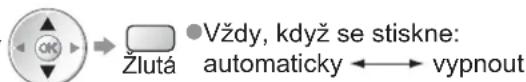 OK Zlutá Vždy, když se stiskne: automaticky ←→ vypnout