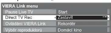 VIERA Link menu Pause Live TV Start Direct TV Rec Zastavit Ovládání VIERA Link Rekordér Výběř reproduktorů Domáci kino