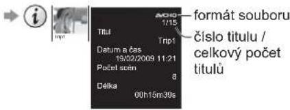 i Titril datum a čas 19/02/2009 11:21 Počet scen Delka 00h15m39s SCHU 1/15 Trip1 formát souboru číslo titulu / celkový počet titulů