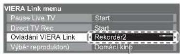 VIERA Link menu Pause Live TV Start Direct TV Rec Start Ovládání VIERA Link Rekorder2 Výběr reproduktorů Domáci kínp
