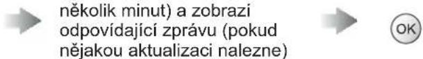 několik minut) a zobrazi odpovídající zprávu (pokud nějakou aktualizaci nalezne)