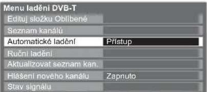 Menu ladění DVB-T Editůj složku Oblibené Seznam kanálu Automatické ladění Přístup Ruční ladění Aktualizovat seznam kan. Hlášení nového kanálu Zapnuto Stav signálu