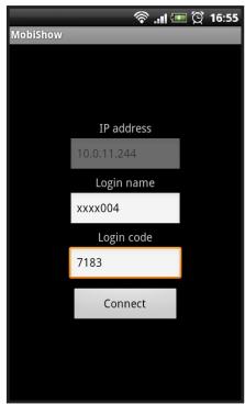 MobiShow IP address 10.0.11.244 Login name xxxx004 Login code 7183 Connect