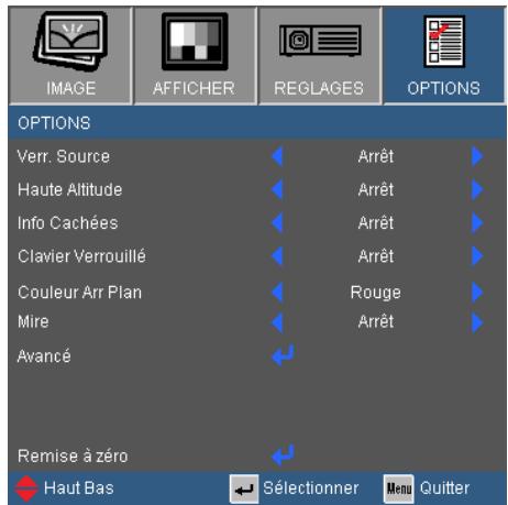IMAGE AFFICHER REGLAGES OPTIONS OPTIONS Verr. Source Arrêt Haute Altitude Arrêt Info Cachées Arrêt Clavier Verrouillé Arrêt Couleur Arr Plan Rouge Mire Arrêt Avancé Remise à zéro Haut Bas Sélectionner Menu Quitter