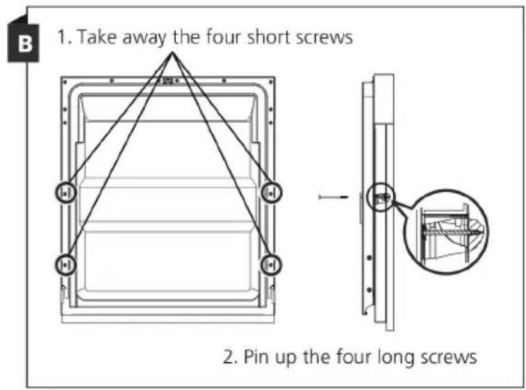 1. Take away the four short screws 2. Pin up the four long screws