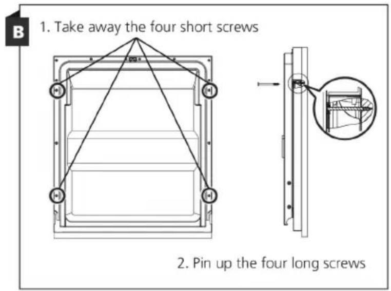 1. Take away the four short screws 2. Pin up the four long screws