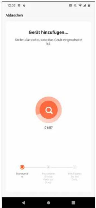 Abbrechen Gerät hinzufügen... Stellen Sie sichet, dass das Gerät eingeschaltet ist. 01:57 Scoringeräte Regisierten Sie das Gerät auf Cloud Verfüllnisse Sie hat Gerät