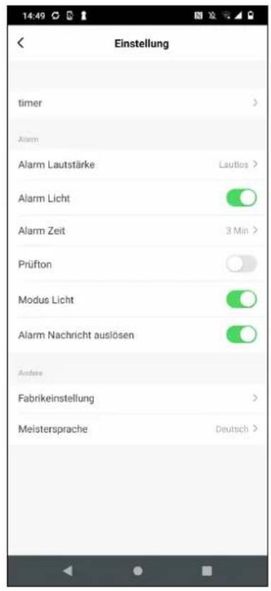 Einstellung timer Alarm Alarm Lautstärke Lautlos > Alarm Licht Alarm Zeit 3 Min > Prüfton Modus Licht Alarm Nachricht auslösen Andere Fabrikeinstellung Meistersprache Deutsch >