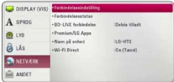 DISPLAY (VIS) • Forbindelsessindstilling • Forbindelsessstatus • BD-LIVE forbindelse :Delvis tilladt • Premium/LG Apps • Navn på enhed :LG-HTS • Wi-Fi Direct :On (Tænd) • NETVÆRK ANDET