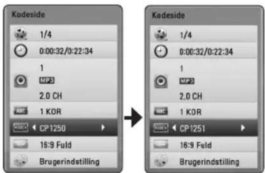 Kodeside 1/4 0:00:32/0:22:34 1 MP3 2.0 CH ARC 1 KOR CP1250 16:9 Fuld Brugerindstilling Kodeside 1/4 0:00:32/0:22:34 1 MP3 2.0 CH ARC 1 KOR CP1251 16:9 Fuld Brugerindstilling