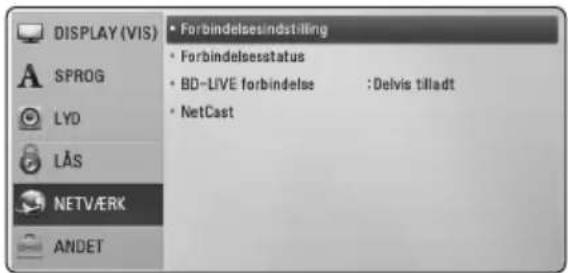 DISPLAY (VIS) • Forbindelsesindstilling • Forbindelsesstatus • BD-LIVE forbindelse :Delvis tilladt • NetCast • SPROG LYD LÄS NETVÆRK ANDET