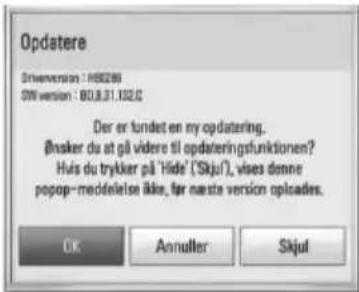 Opdatere Drienversion: 198288 SW version: 60.8.31.102.C Der er fundet en my opdatering. Ønaker du at gå videre til opdateringsfunktionen? Huis du trykker på 'Hids' ('Skjul'), vises denne popop-meddelelse ikke, får neste version oplasades. OK Annuller Skjul