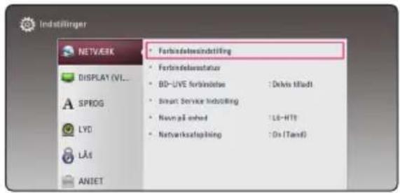 Indstilinger NETWORK DISPLAY (VL... SPROG LYD LÄS ANJET • Farbindelsindstilling • Farbindelsstatus • BD-LIVE Farbindelse : Debito Mädt • Smart Service Indstilling • Navn på ochd : LG-HT3 • Netverksaförling : Dx (Tandf)