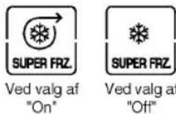 SUPER FRZ. Ved valg af "On" SUPER FRZ. Ved valg af "Off"