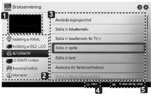 Bruksanvisning 3 Använda Ingångsenhet Ställa in tidsalternativ Ställa in lasalternativ för TV:n Ställa in språk Ställa in land Assistans för funktionshindrade Ställa in Magic-Särrkontrollen Index Bruksanvisning online