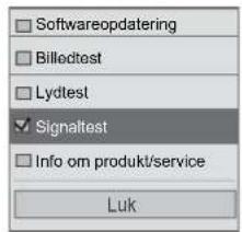 Softwareopdatering Billedtest Lydtest Signaltest Info om produkt/service Luk