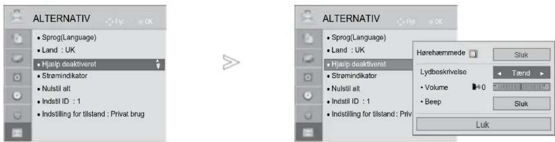 ALTERNATIV • Sprog(Language) • Land : UK • Hjælp deaktiveret • Strømindikator • Nulstil alt • Indstil ID : 1 • Indstilling for tilstand : Privat brug ALTERNATIV • Sprog(Language) • Land : UK • Hjælp deaktiveret • Strømindikator • Nulstil alt • Indstil ID : 1 • Indstilling for tilstand : Privat brug Hørhæmmede Lydbeskrivelse • Volume • Beep Sluk Tænd Sluk Luk