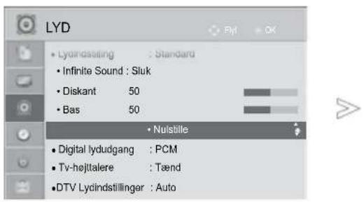 LYD • Lydindstling : Standard • Infinite Sound : Sluk • Diskant 50 • Bas 50 • Nulstille • Digital lydudgang : PCM • Tv-højttalere : Tænd • DTV Lydindstillinger : Auto