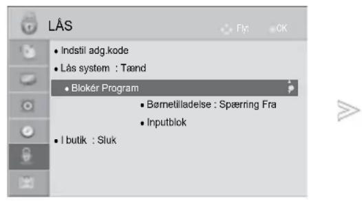 LÅS • Indstil adg.kode • Lås system : Tænd • Blokér Program • Børmetilladelse : Spærring Fra • Inputblok • I butik : Sluk