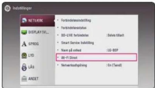 Indotillinger NETVARK DISPLAY IVI... SPROG LYD LÅs ANCET • Fortbindelsindotilling • Fortbindelsstatus • BD-LIVE forbindelse : Solvo tillact • Smart Service Indotilling • Num på enhed : UG-BOP • Wi-Fi Direct • Netwerksafplösing : On (Tand)