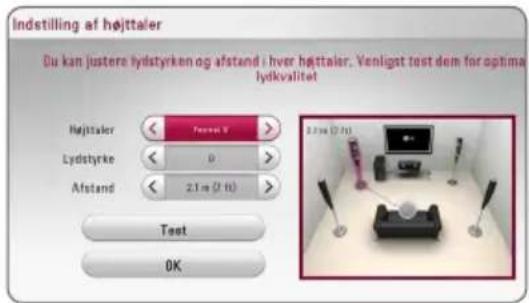 Indstilling af højttaler Du kan justere lydstyrken og afstand i hver højttaler. Venligst tost dem for optima lydkvalitet Højttaler Fremel V Lydstyrke D Afstand 2.1 m (2 ft) Test OK
