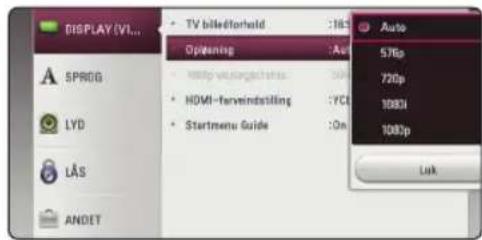 DISPLAY (VI... SPRGG LYD LÅS ANDET • TV billeforhold :163 Options: Auto • 576p • 720p • HDMI-farveindstilling :700 • Startmenu Guide :On Auto Luk