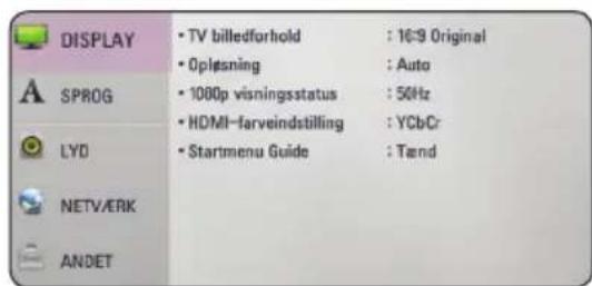 DISPLAY • TV billedforhold : 16:9 Original • Oplösning : Auto • 1000p visningsstatus : 56Hz • HDMI-farveindstilling : YCbCr • Startmenu Guide : Tænd SPROG LYD NETVÆRK ANDET