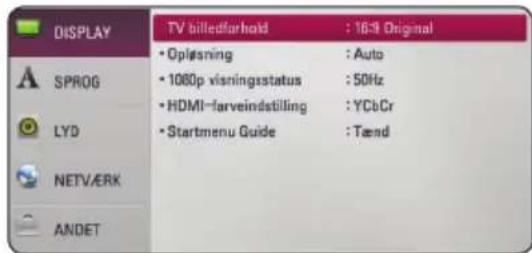 DISPLAY A SPROG LYD NETVÆRK ANDET TV billedforhold : 16:9 Original • Oplasning : Auto • 1080p visningsstatus : 50Hz • HDMI-farveindstilling : YCbCr • Startmenu Guide : Tænd