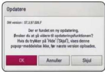 Opdatere SW version: ST.3.97.028.F Der er fundet en my opdatering. ønsker du at gå videre til opdateringsfunktionen? Hvis du trykker på 'Hide' ('Skjul'), vises denne popop-meddelelse ikke, før næste version oplbades. OK Annuler Skjul