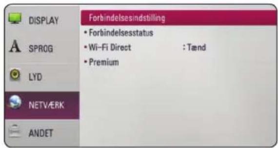 DISPLAY A SPROG LYD NETVÆRK ANDET Forbindelsindstilling • Forbindelsesstatus • Wi-Fi Direct : Tænd • Premium
