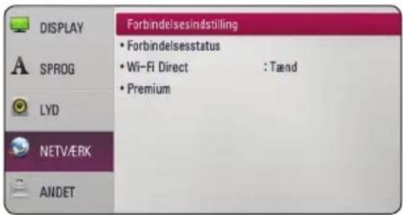 DISPLAY SPROG LYD NETVÆRK ANDET Forbindelsindstilling • Forbindelsesstatus • Wi-Fi Direct : Tænd • Premium