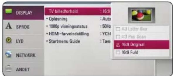 DISPLAY TV billedforhold : 16:9 • Oplesning : Auto • 1000p visningsstatus : 50Hz • HDMI-farveindstilling : YChl • Startmenu Guide : Tam- 43 Letter Box 43 Pan Scan 16:9 Original 16:9 Fuld SPROG LYD NETVARK ANDET