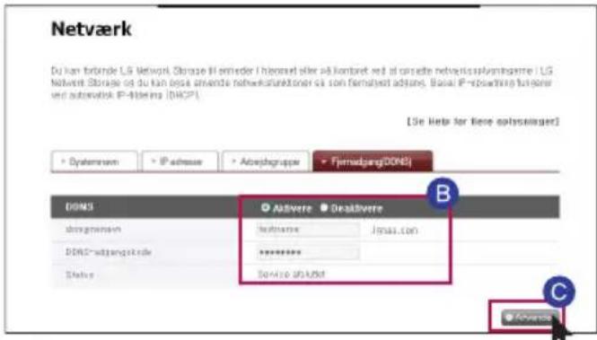 Netværk Du kan forbinder LG Network Storage III entrader i hensret eller så kontnet ved at opredne networkssplåningører i LG Network Storage og du kan også anvende networkfunktioner og som fremshelt entrains. Basiel IP-powderning fungerer und autovatisk IP-fällering (DHCP) [Se help for andre optværinger] • Systemnem • IP adresse • Autozhogrupper • Fjremsdgang(DDM) DNS Active Dealtvere B strøgenvsen Inbetname Jmas.com DDMS-wdgengskede ****** Status Service atklid C Active