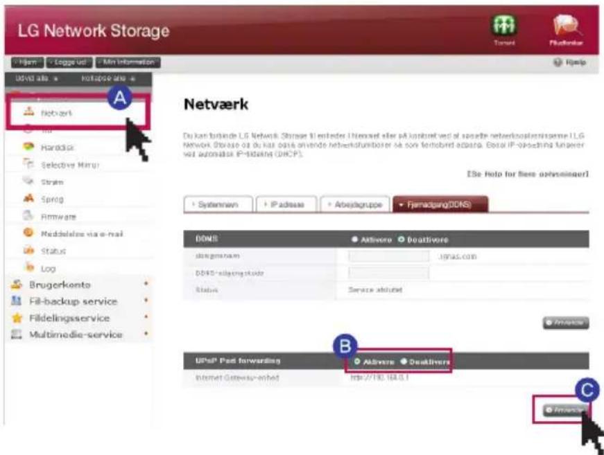 LG Network Storage Tjern Logge ut Min Information Udval als Hotgag al A Netværk Du kan forbende LG Network Storage 5 entrader Internet eller på kontroved av spade networksystemisene LG Network Storage de Du kan oda anvende heteroklumberer se son frembird adapter. Edata IP-opsching unaveret ved automatise IP-fideling (DHCP). ISe Help for flesse opvinsinaer! Systemawn IP admiss Arbejagruppe Fremadgang(DONS) DONS Aktivore Doattivore doengrenam 19925.com DB45-olagingstocke Status Service abdubet UPnP Post forwarding Aktivore Doattivore Internet Gettenu-enhet http://190.164.0.1 Financeur