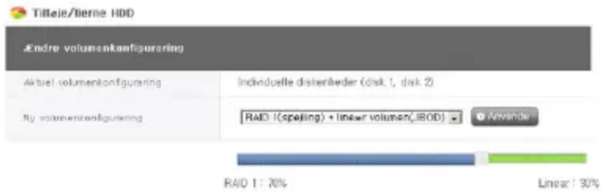 Tilleje/Iterne HDD Andre volumenkonfigurering Aktuel volumenkonfigurering Individuelle distenbeder (disk 1, disk 2) My volumenkonfigurering RAID (spelling) + linear volumen(.JBOD) Anwande RAID 1: 70% Linear: 30%