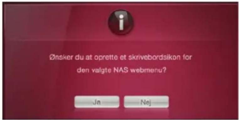 Ønsker du at oprette et skrivebordsikon for den valgte NAS webmenu? Ja Nej