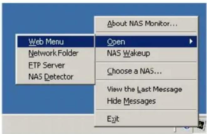 About NAS Monitor... Web Menu Open Network Folder NAS Wakeup ETP Server Choose a NAS... NAS Detector View the Last Message Hide Messages Exit