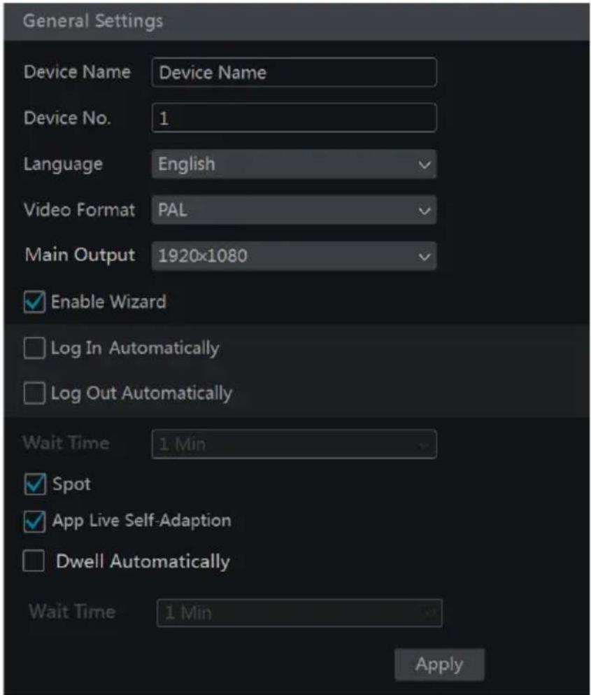General Settings Device Name Device Name Device No. 1 Language English Video Format PAL Main Output 1920x1080 Enable Wizard Log In Automatically Log Out Automatically Wait Time 1 Min Spot App Live Self-Adaption Dwell Automatically Wait Time 1 Min Apply