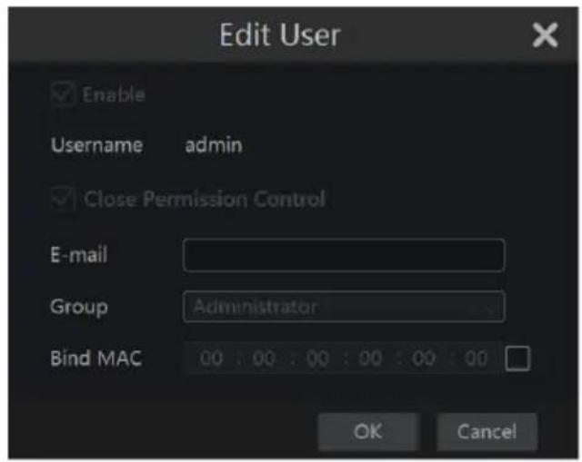 Edit User Enable Username admin Close Permission Control E-mail Group Administrator Bind MAC 00 : 00 : 00 : 00 : 00 : 00 OK Cancel