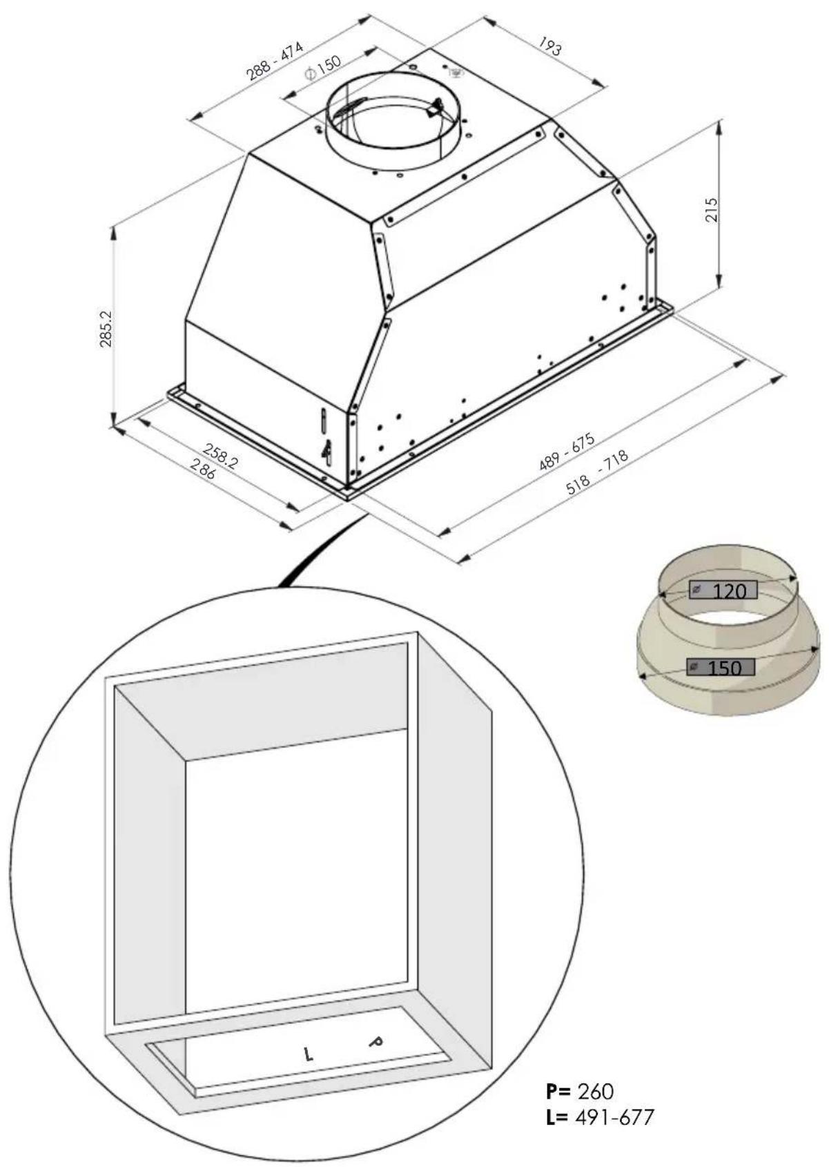 288 - 474 Ø150 193 285.2 258.2 286 489 - 675 518 - 718 215 P= 260 L= 491-677