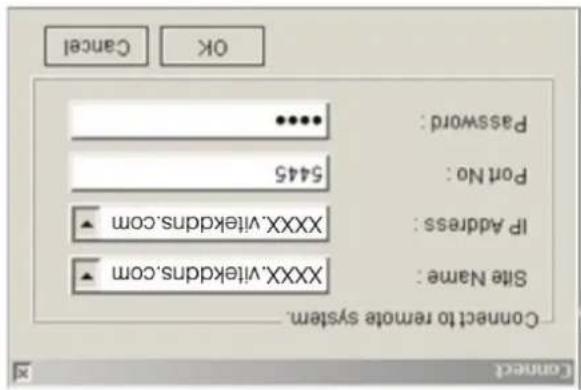 Connect to remote system. Site Name: XXXX.veledds.com IP Address: XXXX.veledds.com Port No: 5445 Password: ****** OK Cancel