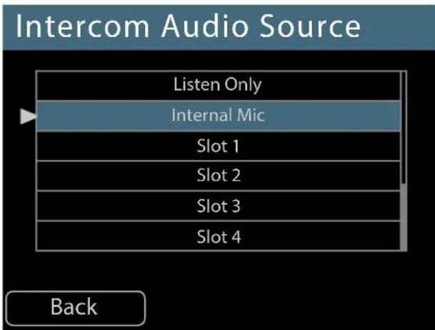 Intercom Audio Source Listen Only Internal Mic Slot 1 Slot 2 Slot 3 Slot 4 Back
