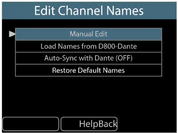 Edit Channel Names Manual Edit Load Names from D800-Dante Auto-Sync with Dante (OFF) Restore Default Names HelpBack