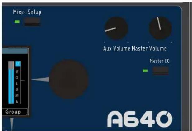 Mixer Setup Aux Volume Master Volume Master EQ Group A640