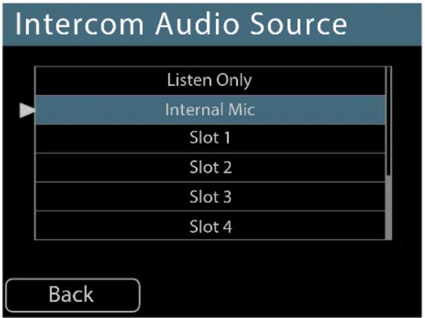 Intercom Audio Source Listen Only Internal Mic Slot 1 Slot 2 Slot 3 Slot 4 Back