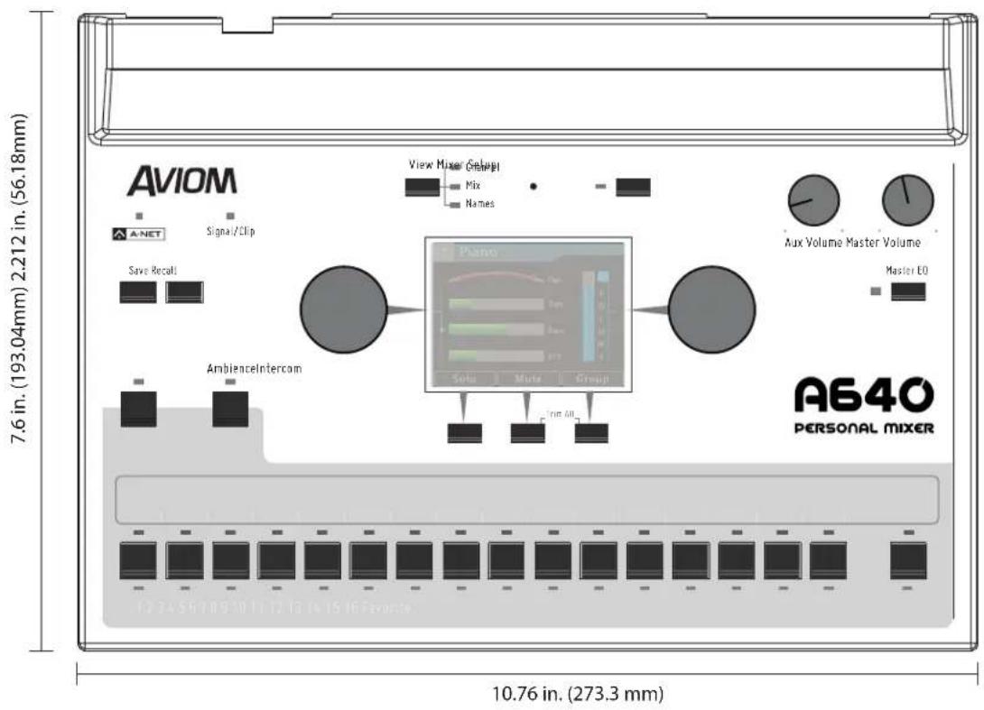 AVIOM View Mixer Setup Mix Names A-NET Signal/Clip Save Recall AmbienceIntercom Plano Solu Mute Group Aux Volume Master Volume Master E0 12345670910111213141516 Favorite 7.6 in. (193.04mm) 2.212 in. (56.18mm) 10.76 in. (273.3 mm) A640 PERSONAL MIXER